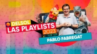La playlist de Pablo Fabregat - Playlists 2023 - DelSol 99.5 FM
