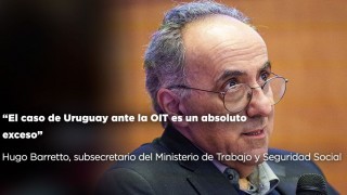 “El caso de Uruguay ante la OIT es un absoluto exceso” - Entrevistas - DelSol 99.5 FM