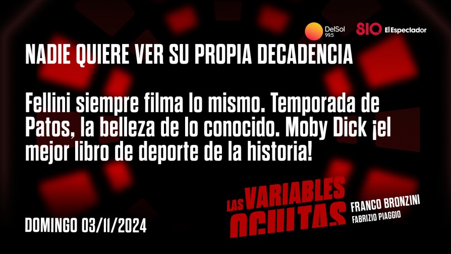 Nadie quiere ver su propia decadencia - Programas completos - Las variables ocultas | DelSol 99.5 FM