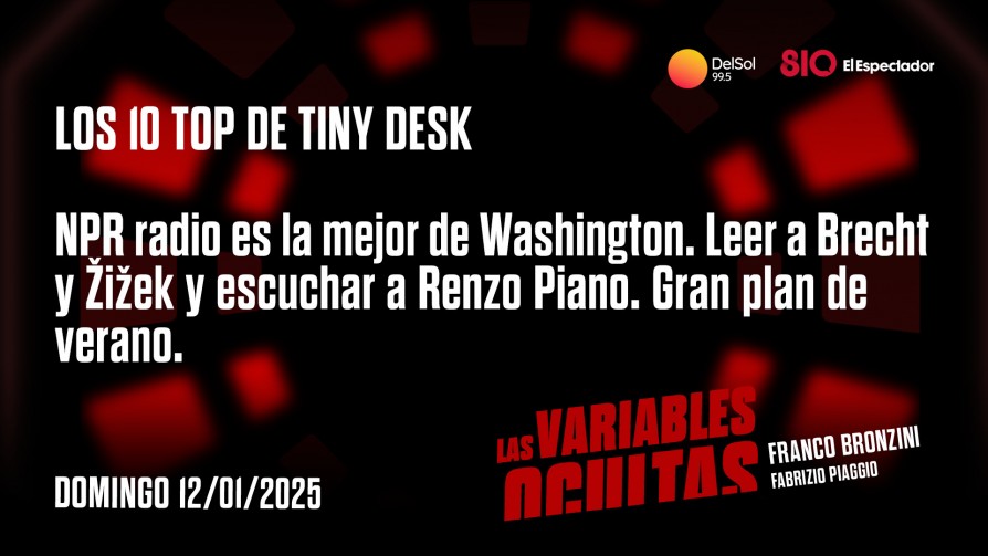 Los 10 top de Tiny Desk  - Programas completos - Las variables ocultas | DelSol 99.5 FM