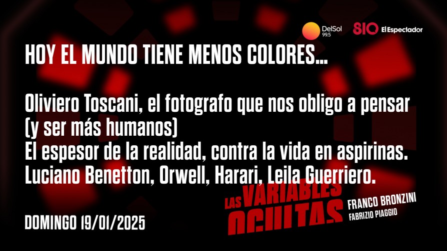 Hoy el mundo tiene menos colores… - Programas completos - Las variables ocultas | DelSol 99.5 FM