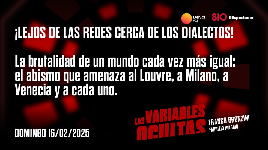 ¡Lejos de las redes cerca de los dialectos! - Programas completos - Las variables ocultas | DelSol 99.5 FM