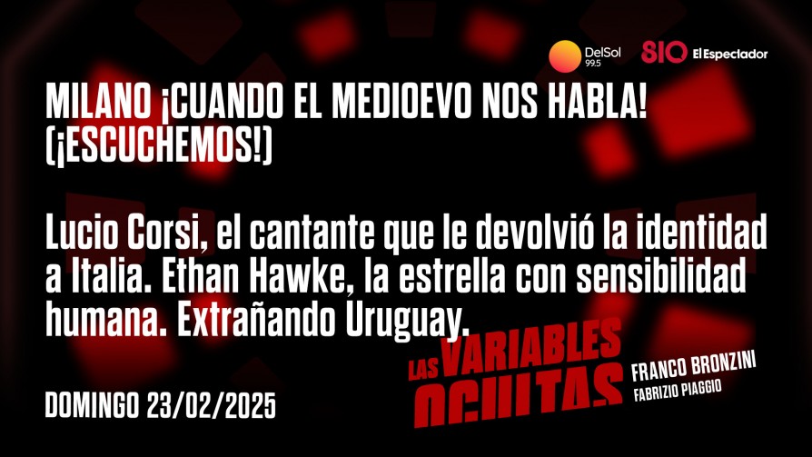 Milano ¡cuando el Medioevo nos habla! (¡Escuchemos!) - Programas completos - Las variables ocultas | DelSol 99.5 FM