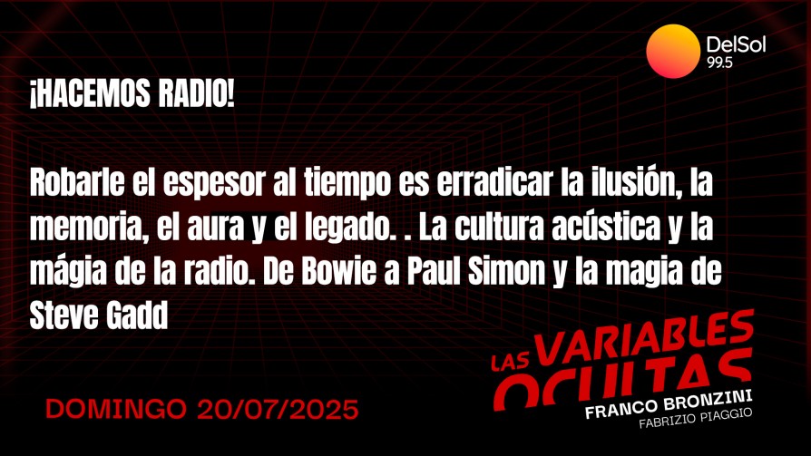 ¡Hacemos radio! - Programas completos - Las variables ocultas | DelSol 99.5 FM