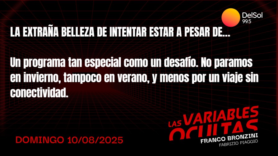 La extraña belleza de intentar estar a pesar de… - Programas completos - Las variables ocultas | DelSol 99.5 FM