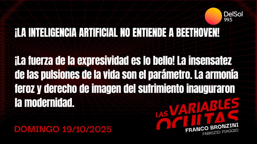 ¡La Inteligencia Artificial no entiende a Beethoven! - Programas completos - Las variables ocultas | DelSol 99.5 FM