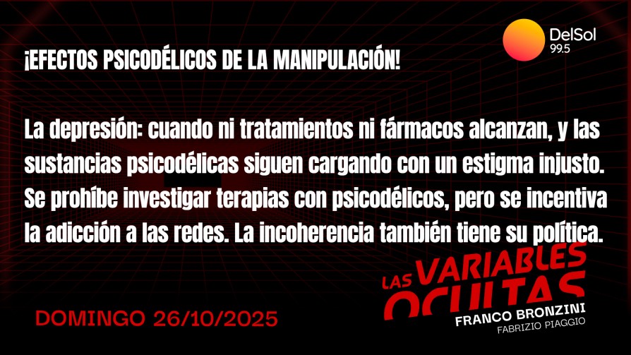 ¡Efectos psicodélicos de la manipulación! - Programas completos - Las variables ocultas | DelSol 99.5 FM