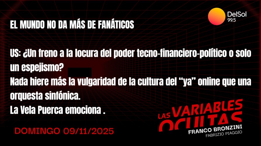 El mundo no da más de fanáticos - Programas completos - Las variables ocultas | DelSol 99.5 FM