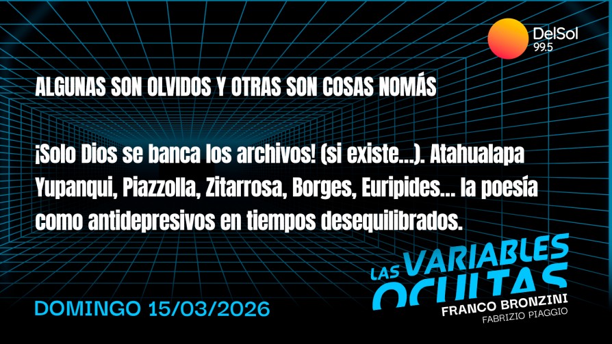 Algunas son olvidos y otras son cosas nomás  - Programas completos - Las variables ocultas | DelSol 99.5 FM