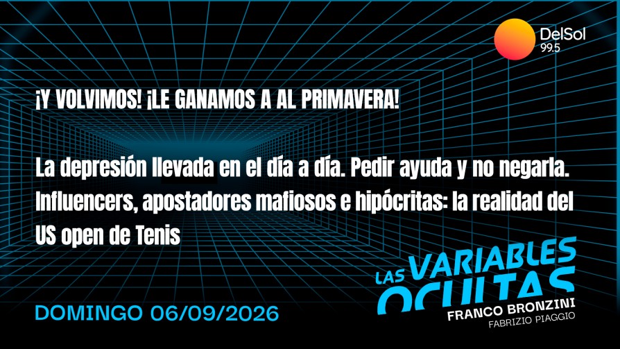 Volver y ganarle a la primavera  - Programas completos - Las variables ocultas | DelSol 99.5 FM